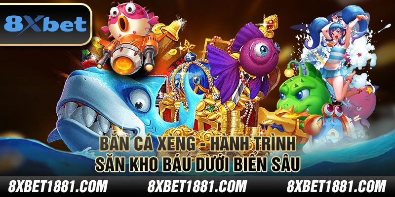 Bắn cá Xèng - Hành trình săn kho báu dưới biển sâu