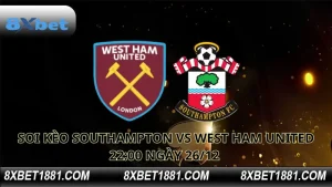 soi kèo Southampton vs West Ham United