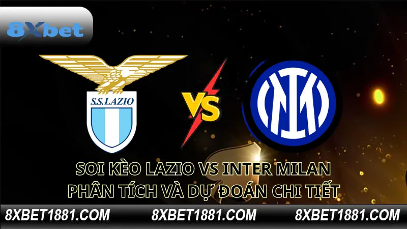 soi kèo Lazio vs Inter Milan